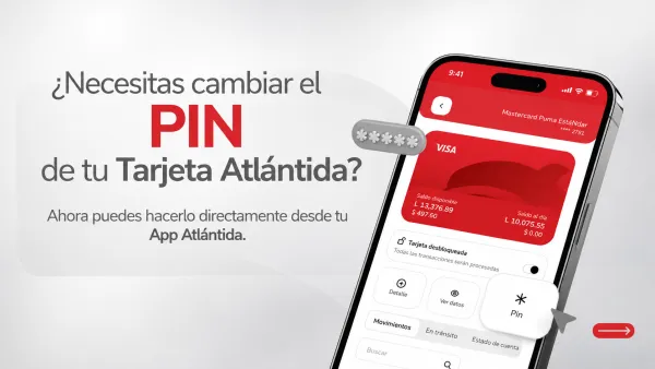 ¿Necesitas cambiar el PIN de tu Tarjeta Atlántida?