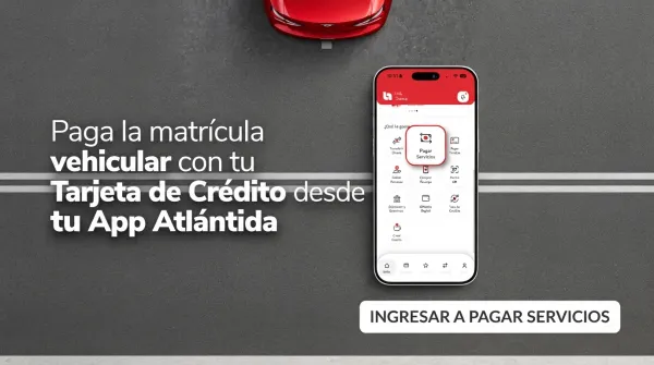 Paga tu Matrícula Vehicular desde tu App Atlántida