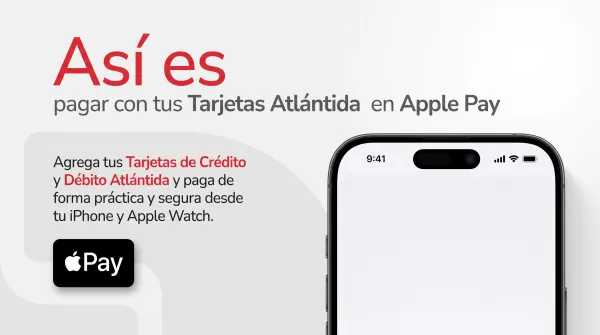 Agrega tus Tarjetas Atlántida a Apple Pay
